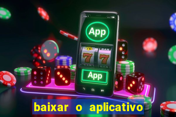 baixar o aplicativo vai de bet